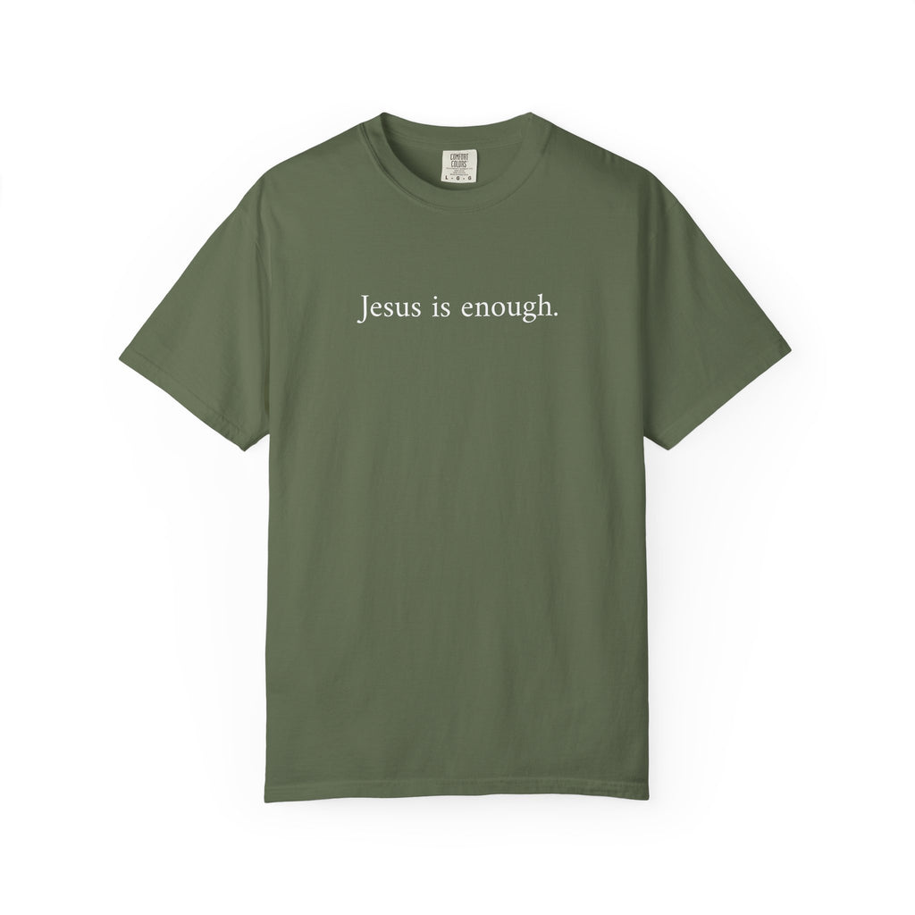 "Jesus is enough" Sage Garment-Dyed T-shirt
