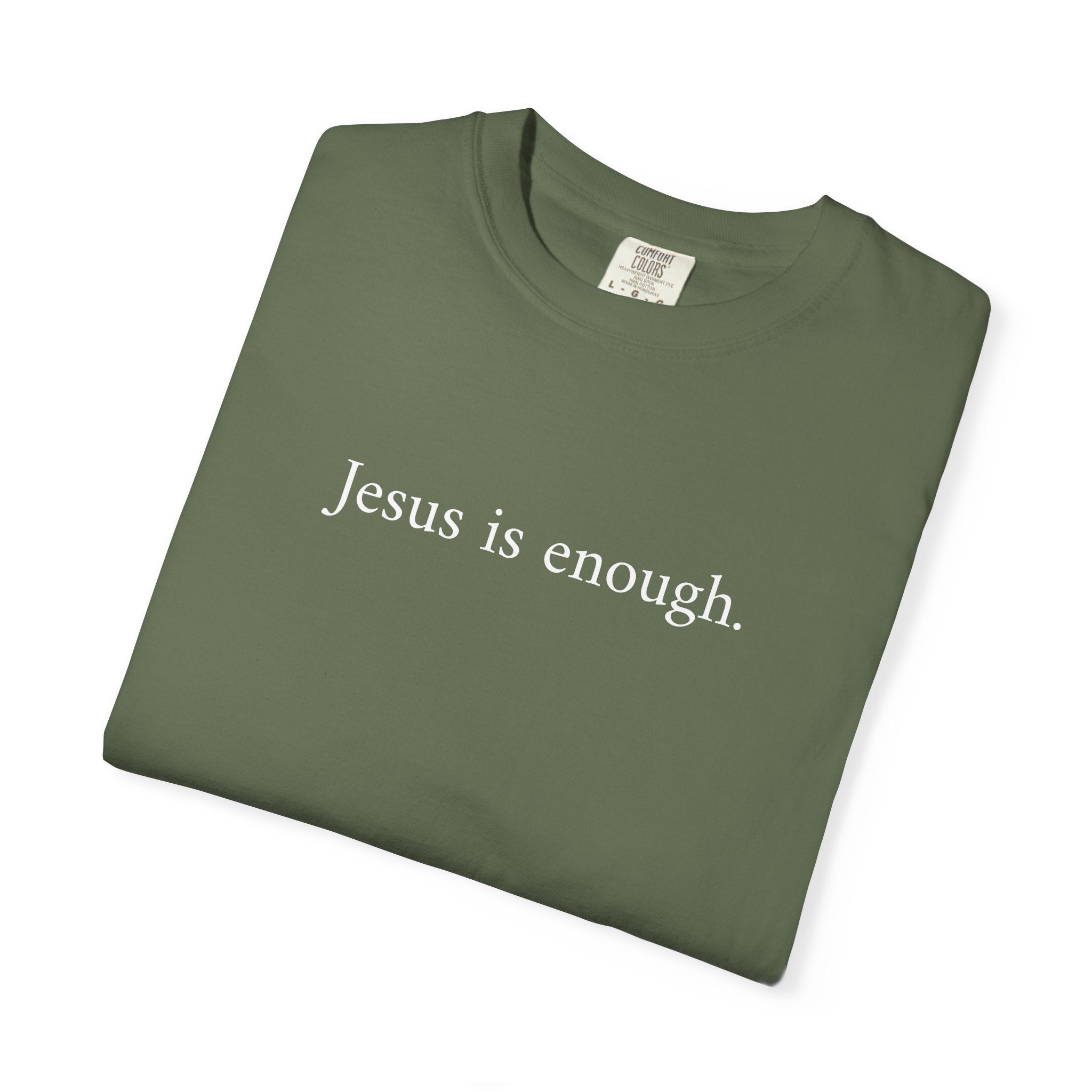 "Jesus is enough" Sage Garment-Dyed T-shirt